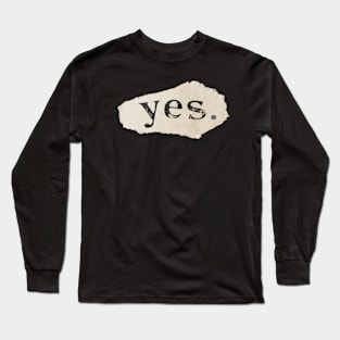 Yes Long Sleeve T-Shirt